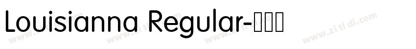 Louisianna Regular字体转换 Louisianna Regular字体转换